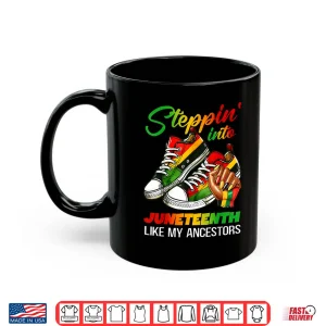 Mug Stepping Into Juneteenth Afro Woman Black Girls Sneakers Shirt