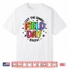 Teacher Student Field Day Let The Games Begin Field Day Shirt