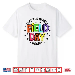 Teacher Student Field Day Let The Games Begin Field Day Shirt