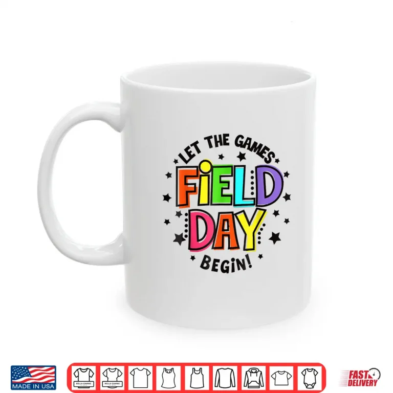 Mug Teacher Student Field Day Let The Games Begin Field Day Shirt 1