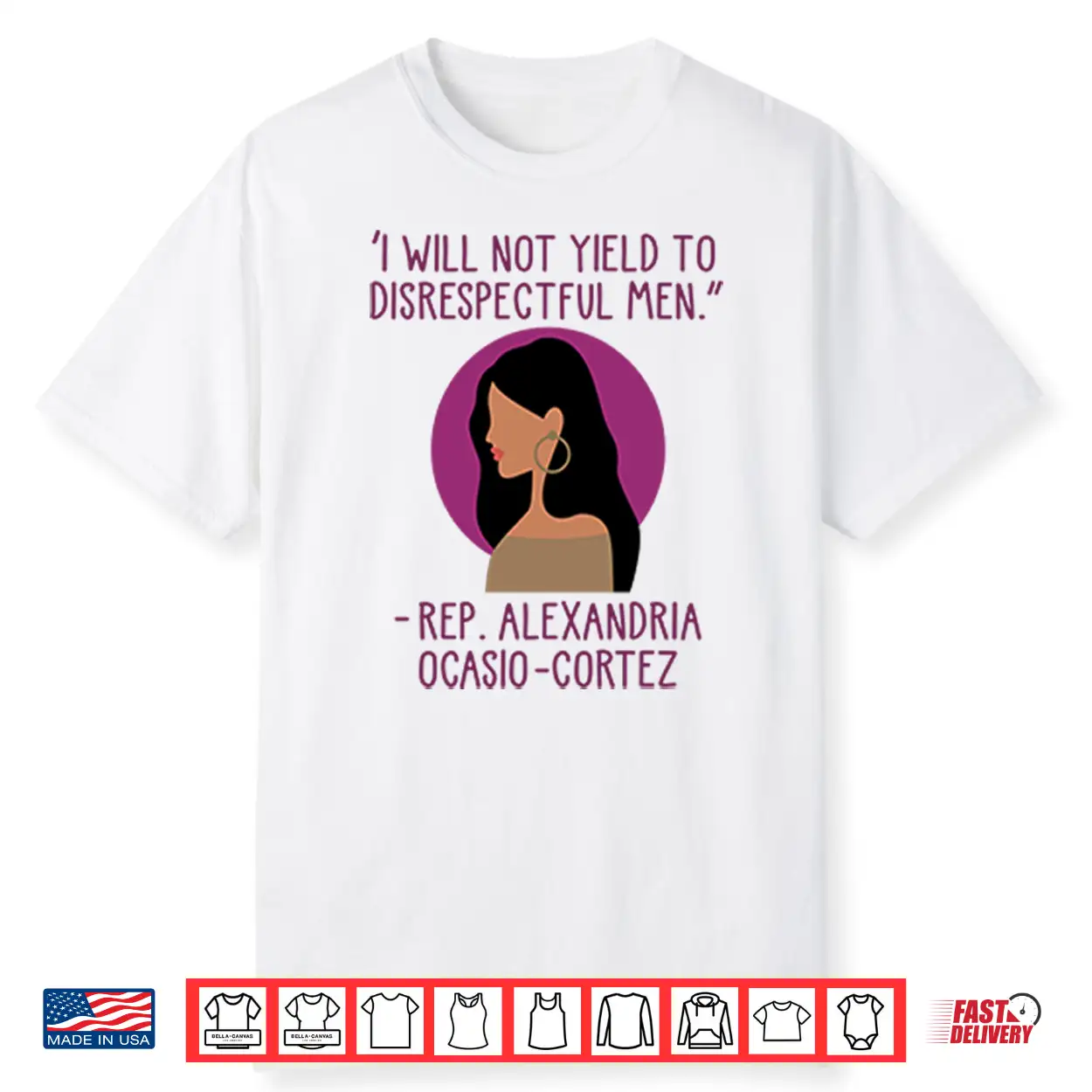 I Will Not Yield To Disrespectful Men Rep Alexandria Ocasio Cortez Shirt I Will Not Yield To Disrespectful Men Rep Alexandria Ocasio Cortez Shirt
