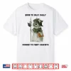 Woodland Guardian Born To Dilly Dally Forced To Fight Fascists Shirt
