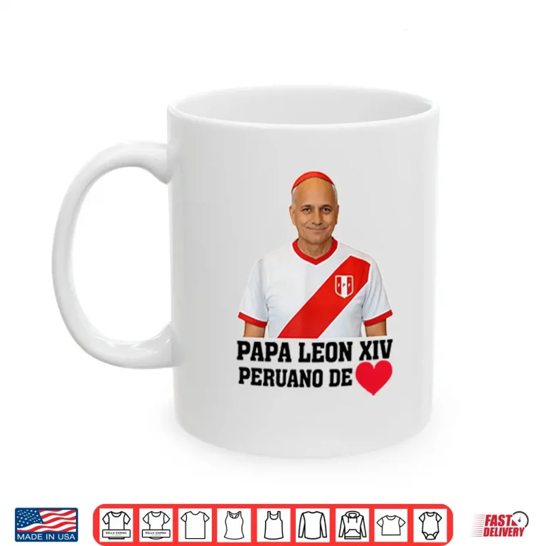 Mug Pope Leo XIV Peruano De Peru USA Shirt