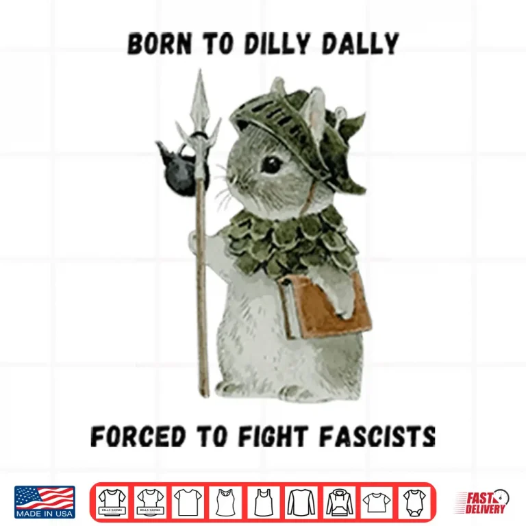 Design Woodland Guardian Born to Dilly Dally Forced to Fight Fascists Shirt