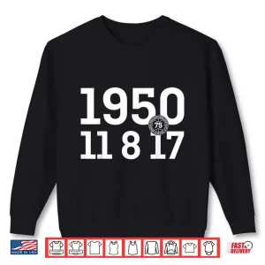 Sweatshirt 75Th Anniversary 1950 11 8 17 Shirt 1