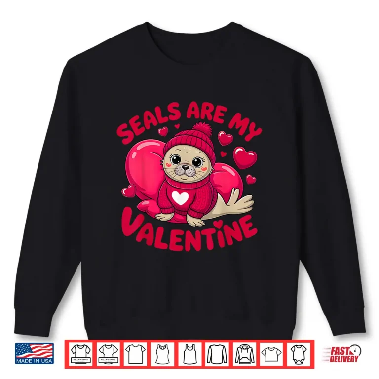 Sweatshirt Seals Are My Valentine Cute Seal Animal Love Design Shirt 1