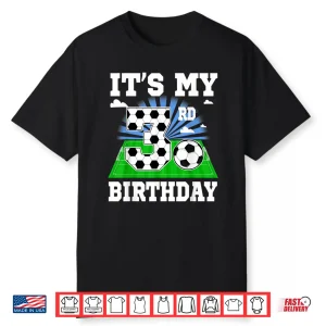 3 Year Old Boy It’S My 3Rd Birthday Soccer Theme Party Shirt