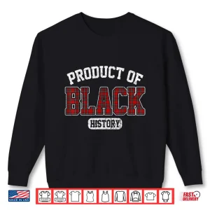 Sweatshirt Buffalo Plaid Product Of Black History African American Shirt 3