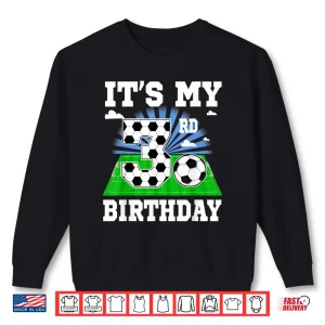 Sweatshirt 3 Year Old Boy ItS My 3Rd Birthday Soccer Theme Party Shirt 3