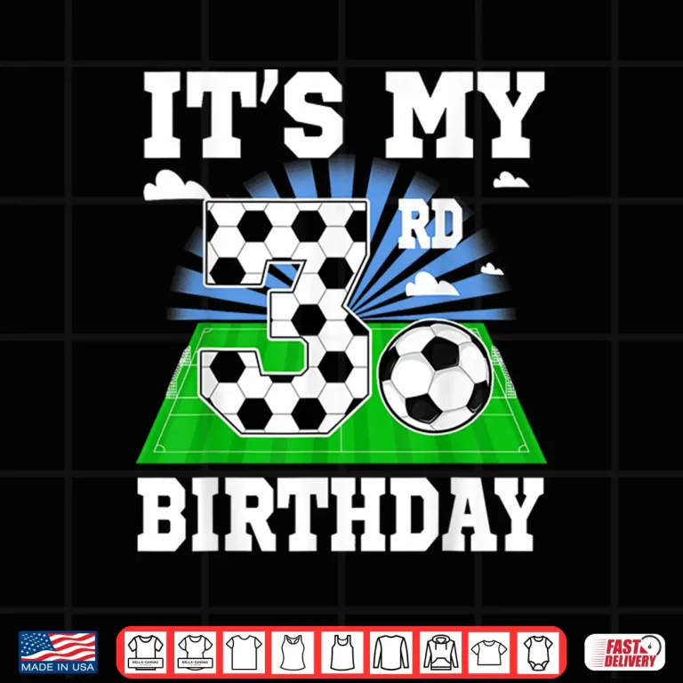 3 Year Old Boy It'S My 3Rd Birthday Soccer Theme Party Shirt 4 Design 3 Year Old Boy ItS My 3Rd Birthday Soccer Theme Party Shirt 3