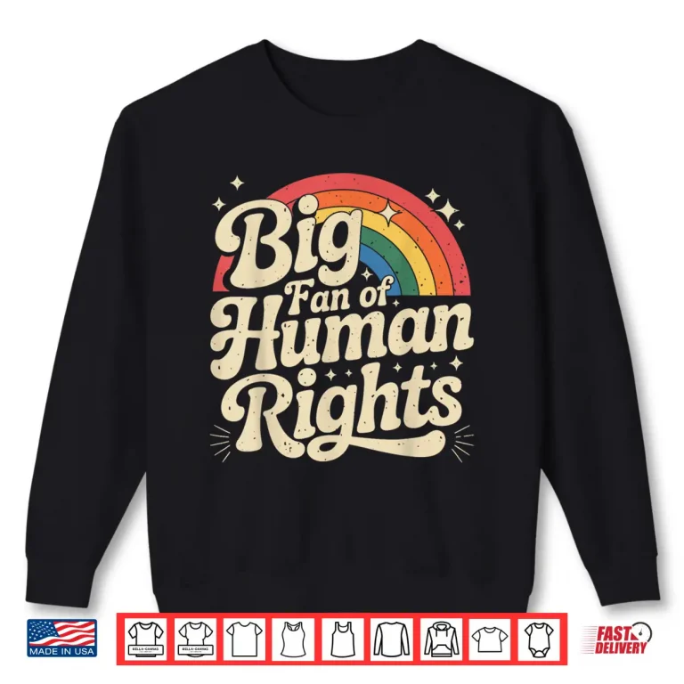 Sweatshirt Big Fan Of Human Rights Vintage Retro Rainbow Shirt Shirt 1