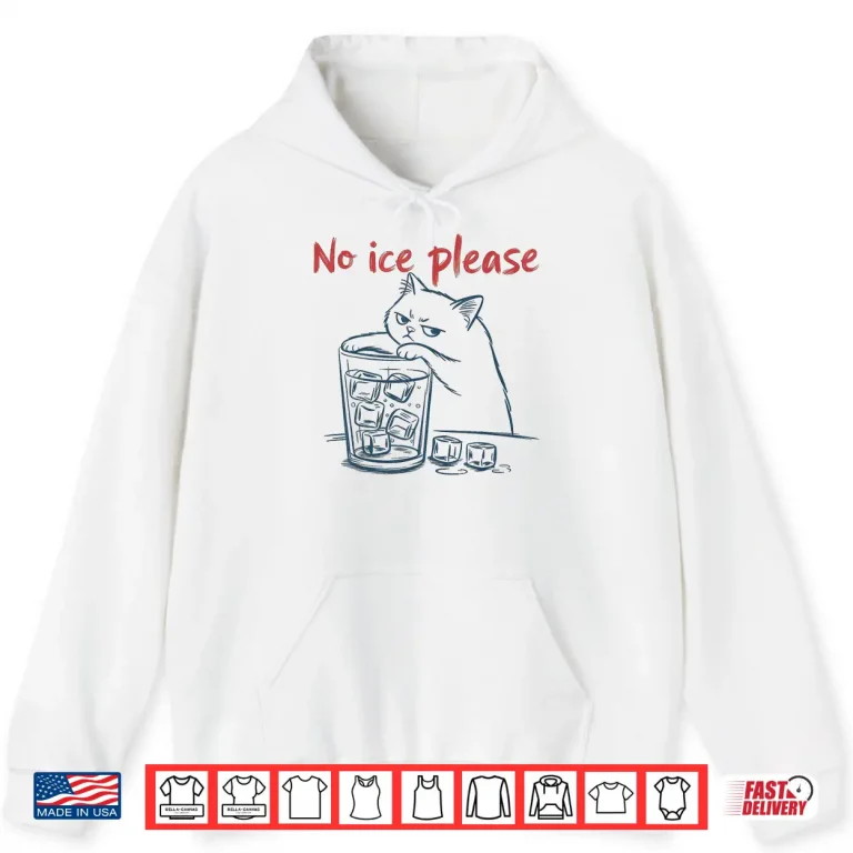 Hoodie Cat No Ice Please Shirt 1