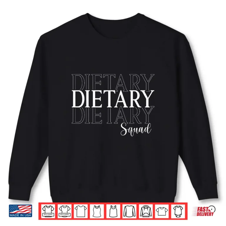 Sweatshirt Dietary Squad Appreciation Week Healthcare For Women Men Shirt 1