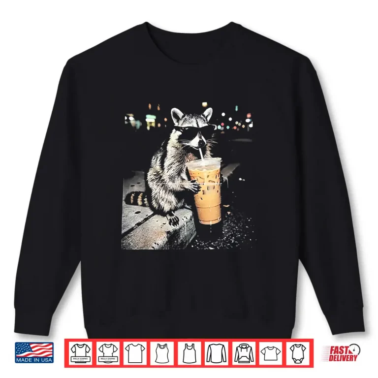 Sweatshirt Funny Raccoon Drinking Iced Coffee Shirt 1