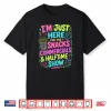 I’M Just Here For The Snacks Commercials Halftime Show Shirt