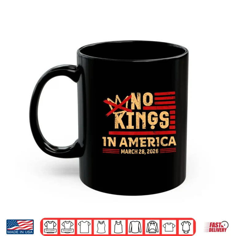 Mug No Kings In America March 28 2026 No Kings Retro Shirt
