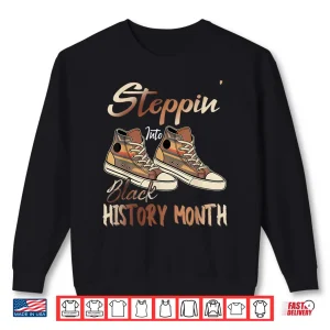 Sweatshirt Stepping Into Black History Month African American Shirt 1