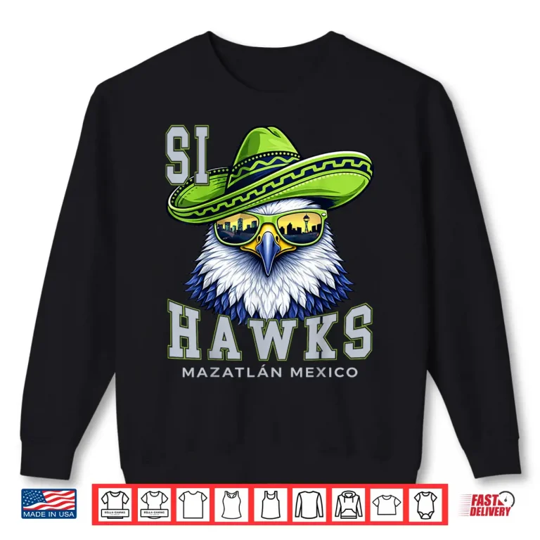 Sweatshirt Si Hawks Seattle Funny Parody Mexico Vacation Shirt 2