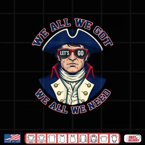 Design We All Got Patriot We All Need Sport Men Women Shirt 3