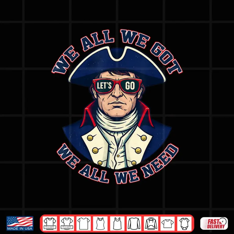 Design We All Got Patriot We All Need Sport Men Women Shirt 3