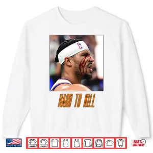 Sweatshirt Josh Hart Hard To Kill Shirt