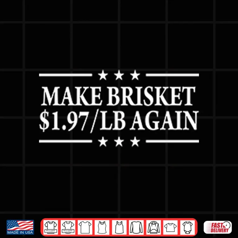 Design Make Brisket 1.97 LB Again Shirt