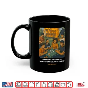 Mug They Built It On Our Backs We Watched It Fall With Our Eyes Juneteenth 2025 Shirt
