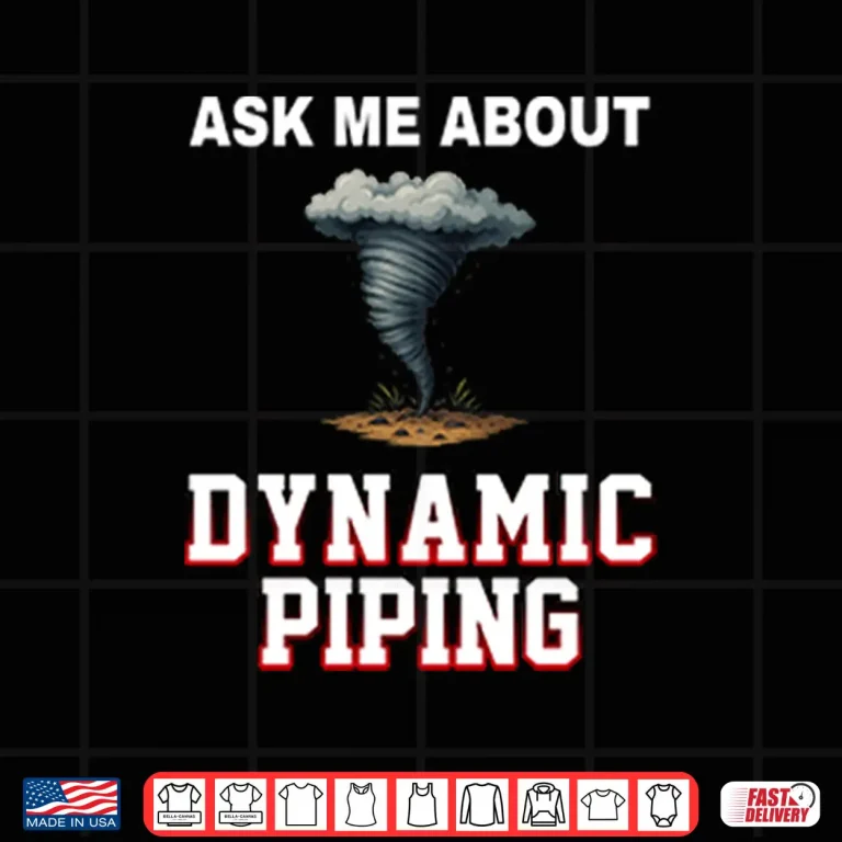 Design Ask Me About Dynamic Piping Shirt