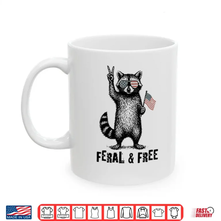 Mug Feral And Free Raccoon Shirt