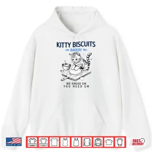 Hoodie Kitty Biscuits Bakery We Knead Em You Need Em Cat Shirt