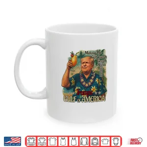 Trump Gulf Of America Making The Gulf Coast Great Again Shirt 3 Mug Trump Gulf Of America Making The Gulf Coast Great Again Shirt