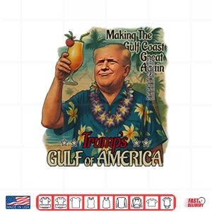 Trump Gulf Of America Making The Gulf Coast Great Again Shirt 4 Design Trump Gulf Of America Making The Gulf Coast Great Again Shirt