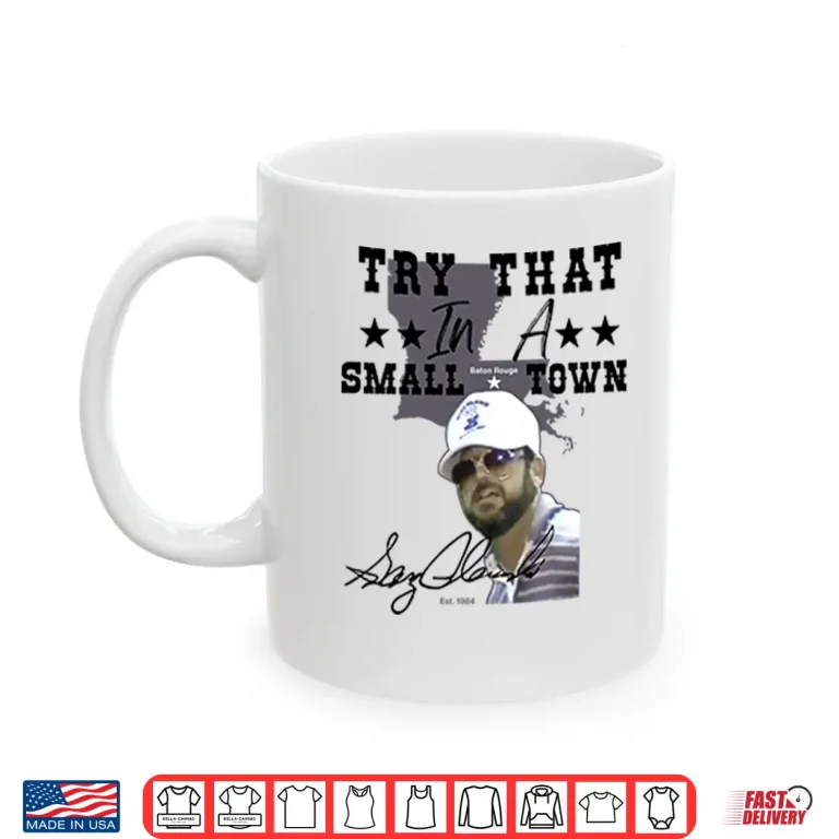 Mug Gary Glenn Try That In A Small Town Shirt