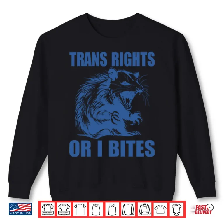 Sweatshirt Trans Rights Or I Bites Raccoon Shirt