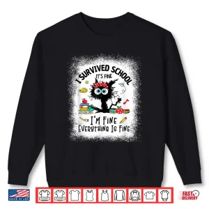 Sweatshirt I Survived School its fine im Fine Everythings is fine Shirt