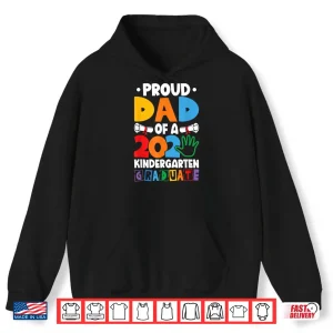 Hoodie Proud Dad Class of 2025 Kindergarten Graduate Graduation Shirt