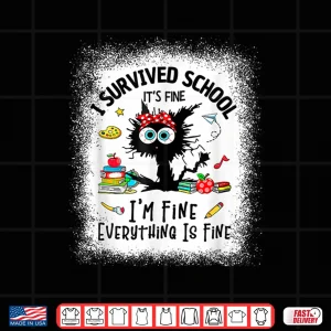 Design I Survived School its fine im Fine Everythings is fine Shirt