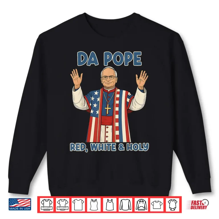 Sweatshirt Red White Holy Da Pope From America Chicago Pope Leo XIV Shirt