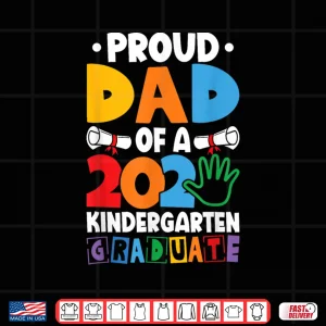 Design Proud Dad Class of 2025 Kindergarten Graduate Graduation Shirt