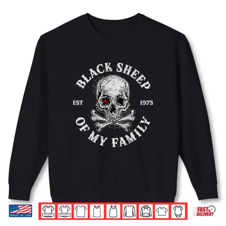 Sweatshirt Skeleton 1973 Black Sheep Of My Family Funny Gen X Shirt