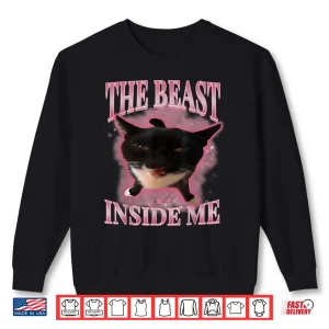 Sweatshirt The Beast Inside Me Cute Silly Cat Meme Funny Cats Humor Shirt