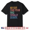 Vintage No Cap This Year Was Totally Skibidi Teacher Summer Shirt