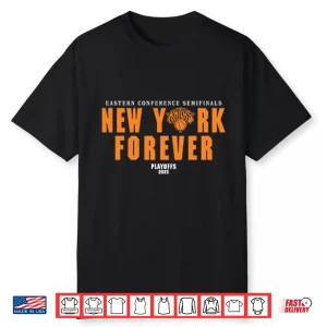 New York Forever Playoffs 2025 Knicks Eastern Conference Semifinals Shirt