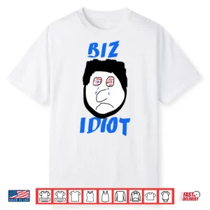 Paul Bissonnette Biz Idiot Shirt