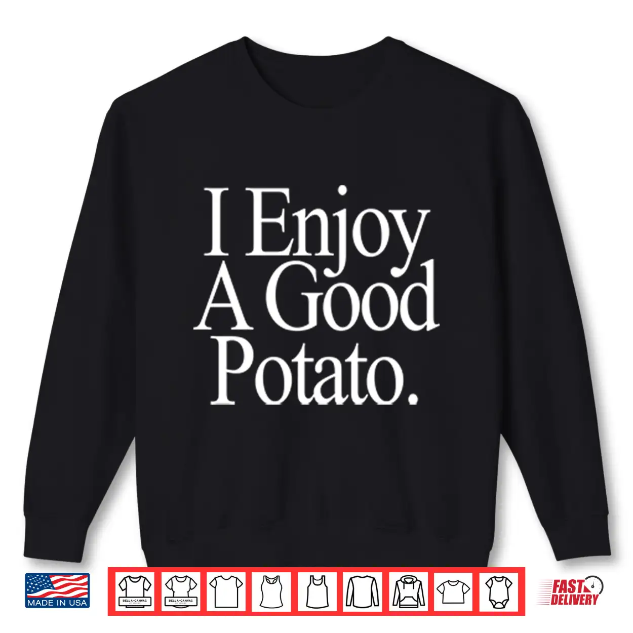 I Enjoy A Good Potato Shirt I Enjoy A Good Potato Shirt