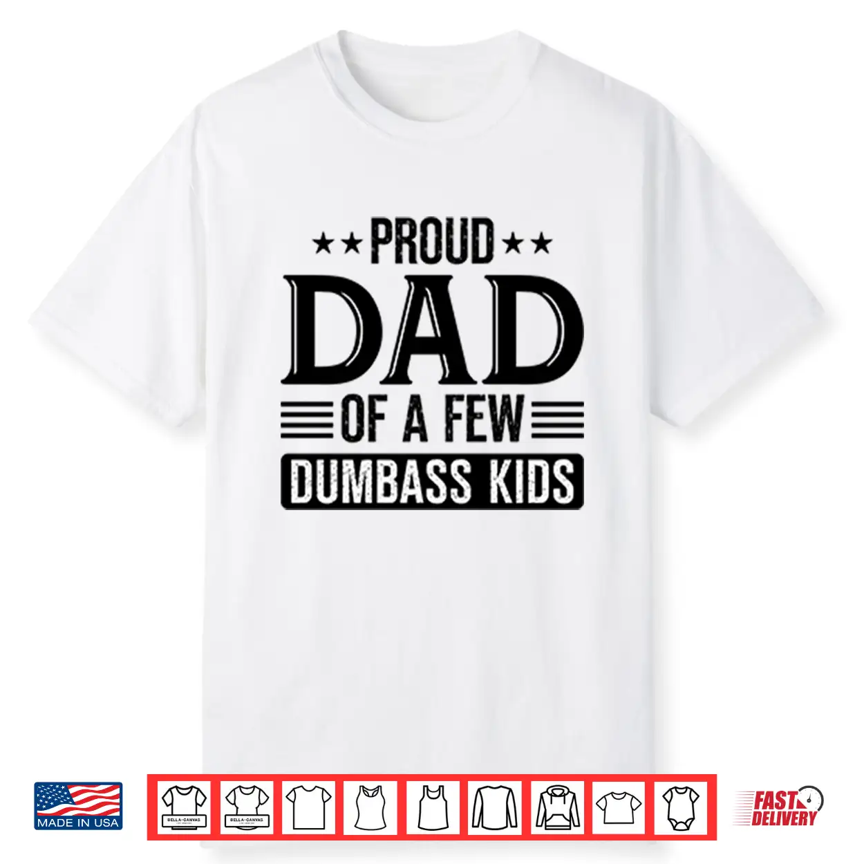 Proud Dad Of A Few Dumbass Kids Shirt Proud Dad Of A Few Dumbass Kids Shirt