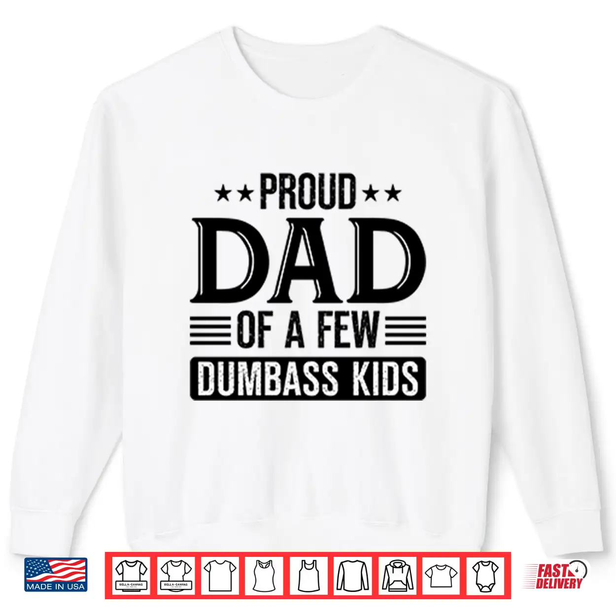 Proud Dad Of A Few Dumbass Kids Shirt Proud Dad Of A Few Dumbass Kids Shirt
