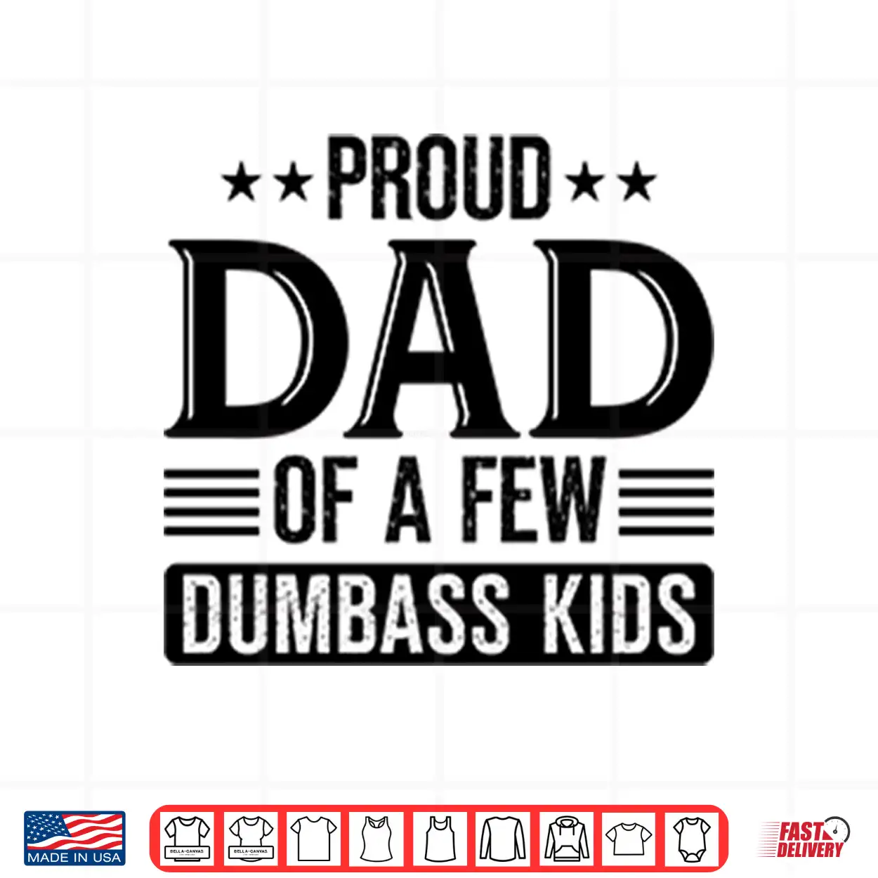 Proud Dad Of A Few Dumbass Kids Shirt Proud Dad Of A Few Dumbass Kids Shirt