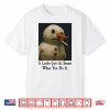 It Looks Just As Smart When You Do It Snowman Shirt