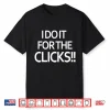 Mike Boylan I Do It For The Clicks Shirt
